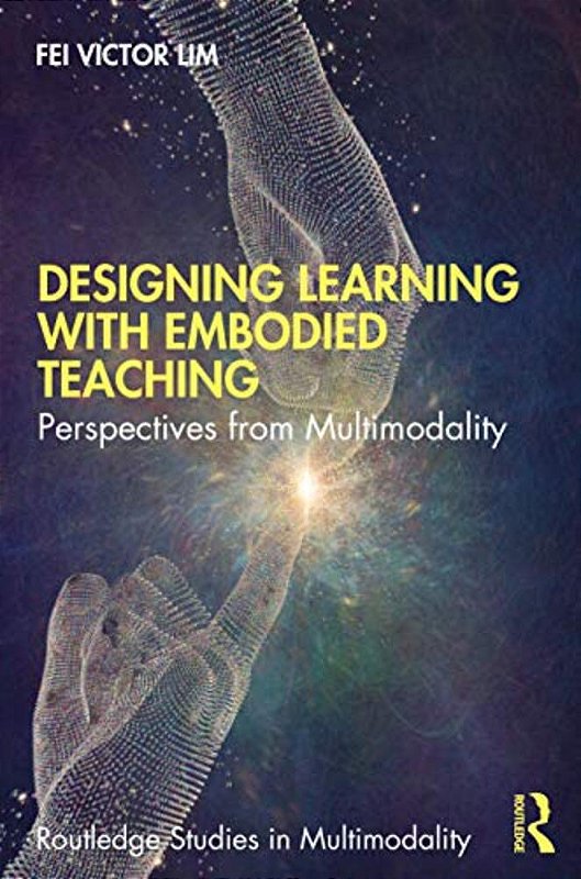 Embodied Learning Technlogy Designing Learning With Embodied Teaching: Perspectives From ...