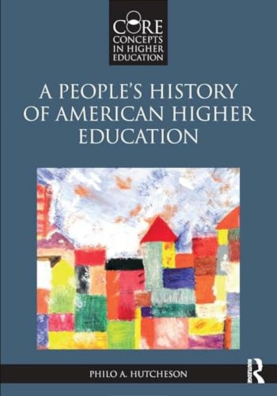 A People's History Of American Higher Education-.. - Myre