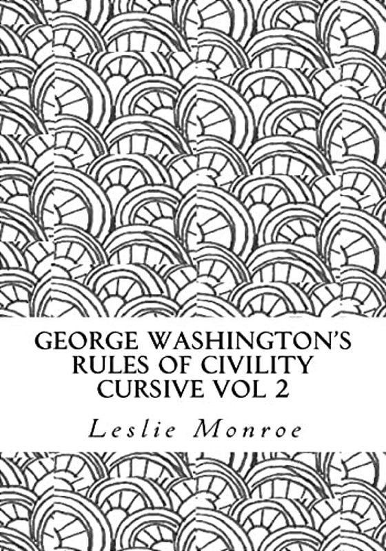 Cursive George Cursive George Washington's Rules Of Civility Cursive Vol 2: 55 Rules For ...