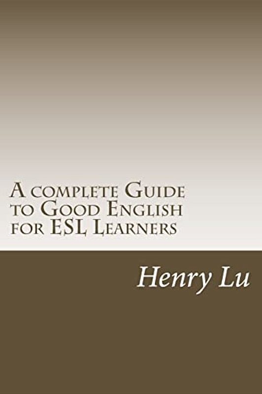A Complete Guide To Good English For Esl Learners-.. - Myre