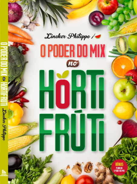 O Poder Do Mix No Hortifrúti - EDITORA CORCOVADO