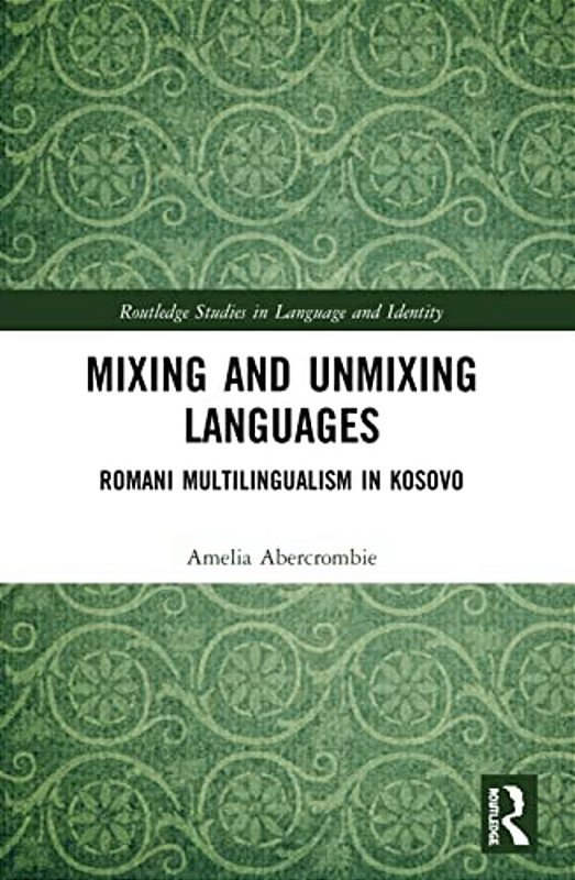 Mixing And Unmixing Languages: Romani Multilingualism In Kosovo ...