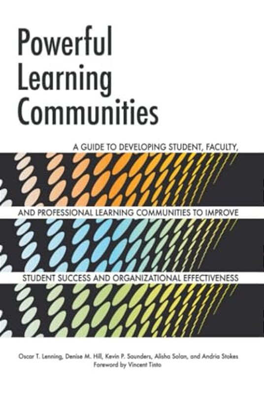 Powerful Learning Communities: A Guide To Developing Student, Faculty ...