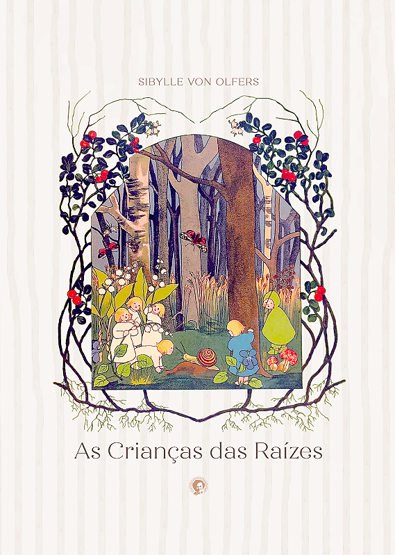 As Crianças das Raízes - Sibylle von Olfers