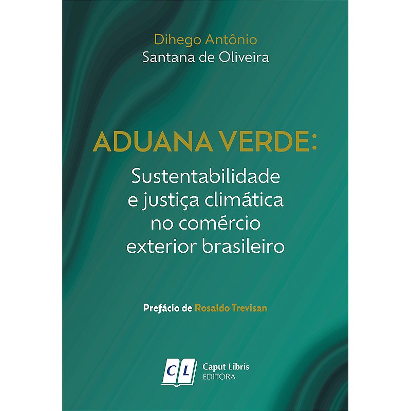 Aduana Verde: Sustentabilidade e justiça climática no comércio exterior ...
