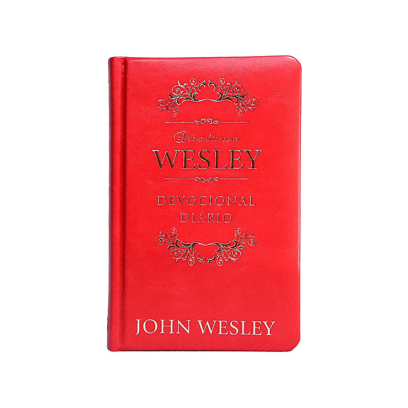 Dia a Dia com Wesley - Devocional | 100% Cristão - 100% Cristão