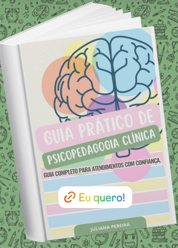 E-BOOK GUIA PRÁTICO DE PSICOPEDAGOGIA CLÍNICA