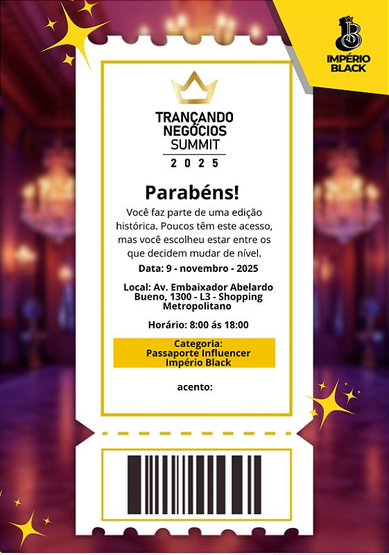 (LOTE 1) PASSAPORTE INFLUENCER TRANÇANDO NEGÓCIOS SUMMIT 2025