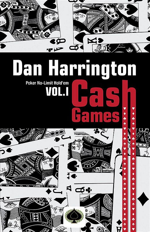 Dan Harrington: Cash Games – Volume I - Raise Editora