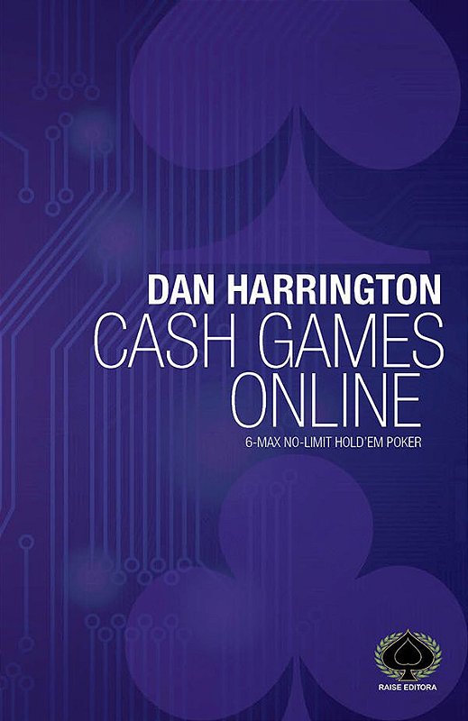Dan Harrington: Cash Games Online - Raise Editora