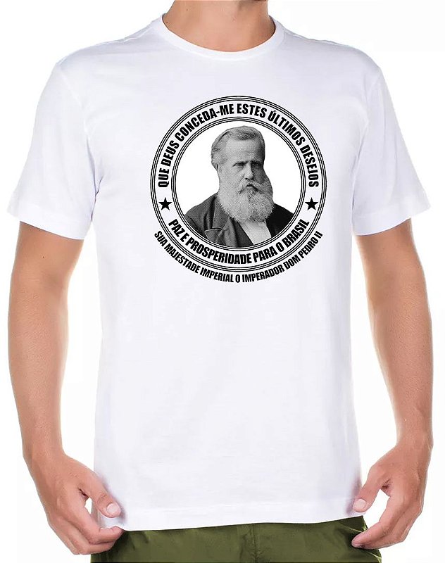 Camiseta Imperador Dom Pedro II Paz e Prosperidade Para o Brasil
