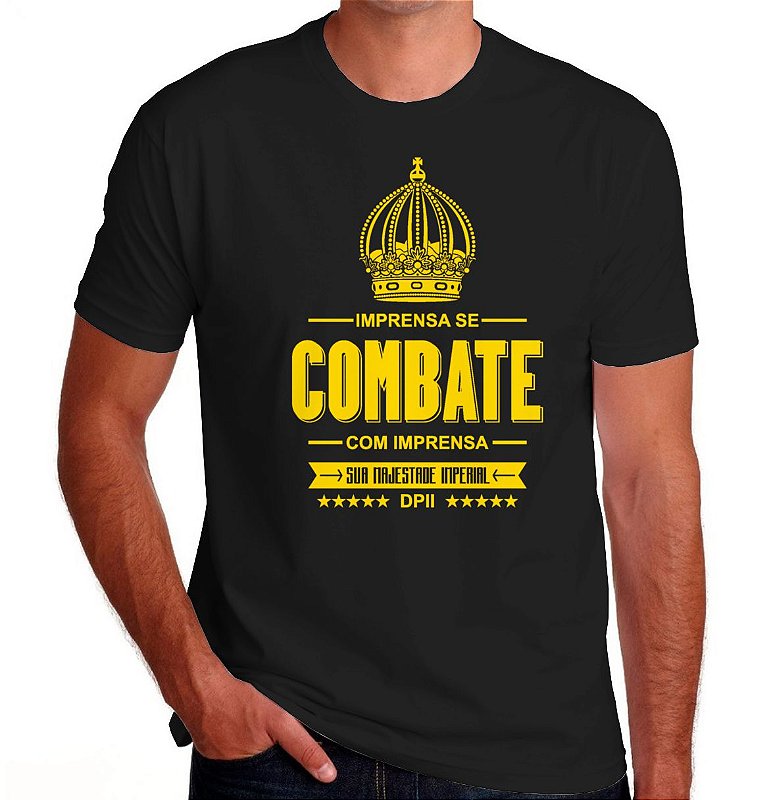 Camiseta Frase de Dom Pedro II Imprensa Se Combate Com Imprensa
