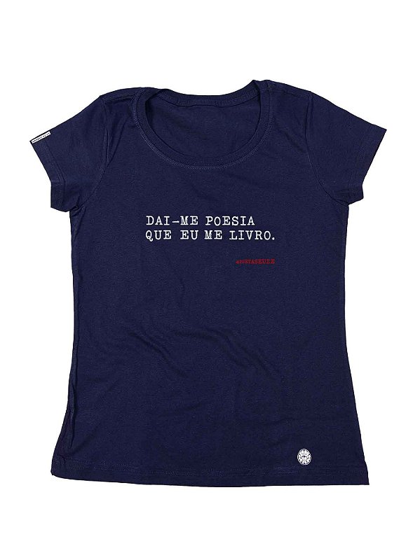 Camiseta Babylook Dai-me poesia by @poetaseuze