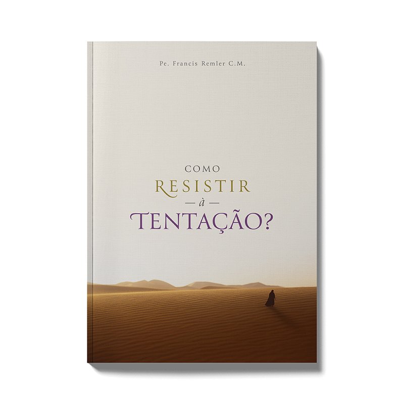 Como resistir à tentação - Padre Francisco Remler - Livraria Católica ...