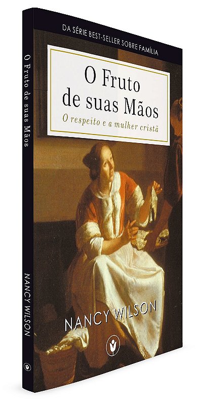 O FRUTO DE SUAS MÃOS - O Respeito e a Mulher Cristã - Editora CLIRE ...