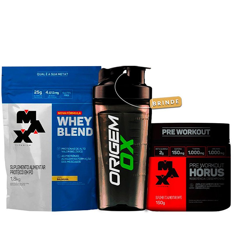 Kit Whey Blend 1,8kg + Hórus 150g Max Titanium + Coqueteleira Origem Ox
