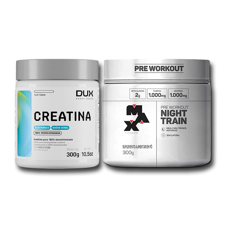 Kit Creatina Monohidratada 300g - Dux - Pote + Night Train 300g - Max Titanium - Pote