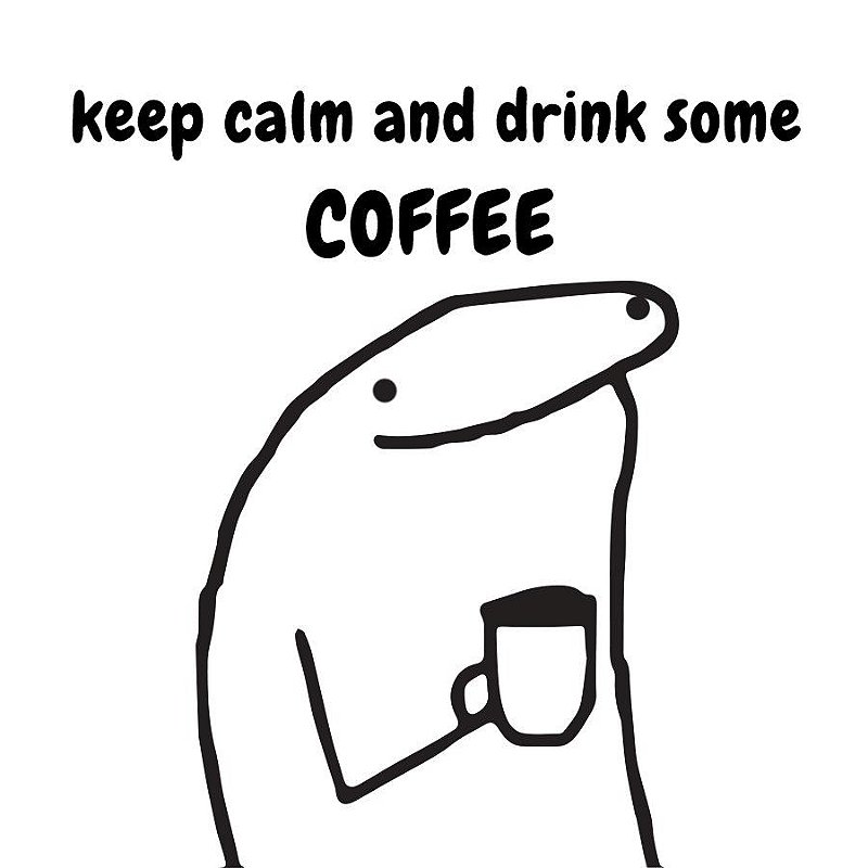 Transfer Vinílico Flork Meme - Keep Calm And Drink Some Coffee - 01 unidade  - Rizzo - Rizzo Embalagens