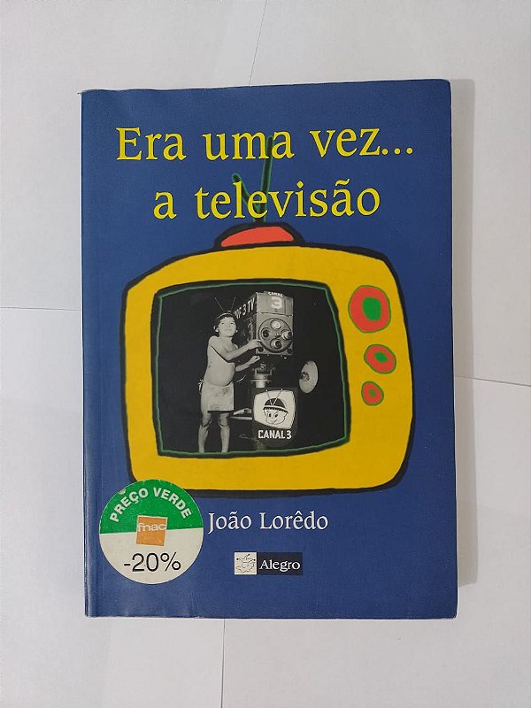 Era Uma Vez A Televisão João Lorêdo Seboterapia Livros 1215