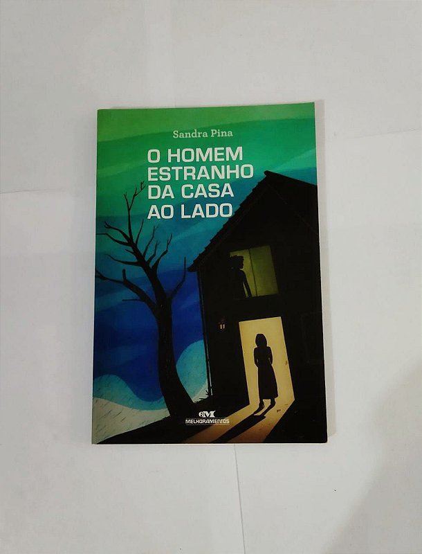 O Homem Estranho Da Casa Ao Lado - Sandra Pina - Seboterapia - Livros