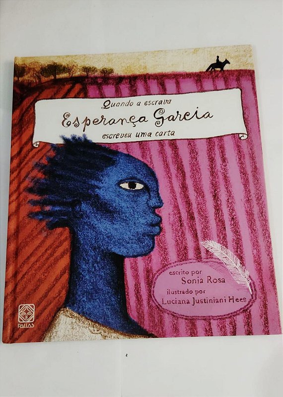 Quando a Escrava Esperança Garcia Escreveu uma Carta - Sonia Rosa