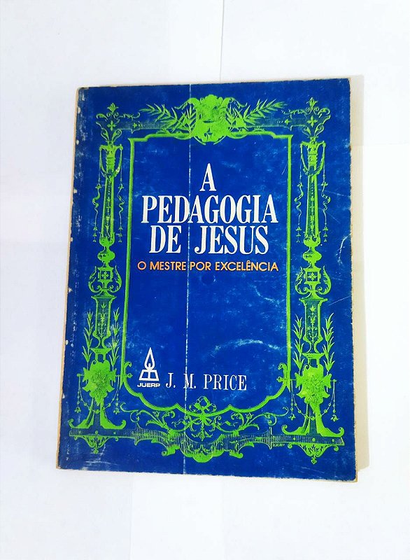 A Pedagogia De Jesus J M Price Seboterapia Livros