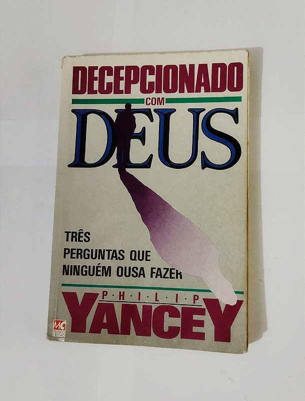 Philip Yancey - Decepcionado com Deus - Noiva de Cristo