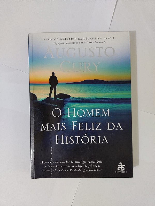 O Homem Mais Feliz da História - Augusto Cury - Seboterapia - Livros
