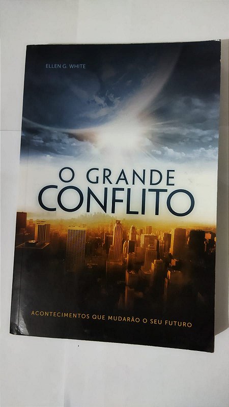 O Grande Conflito - Ellen G. White - Seboterapia - Livros