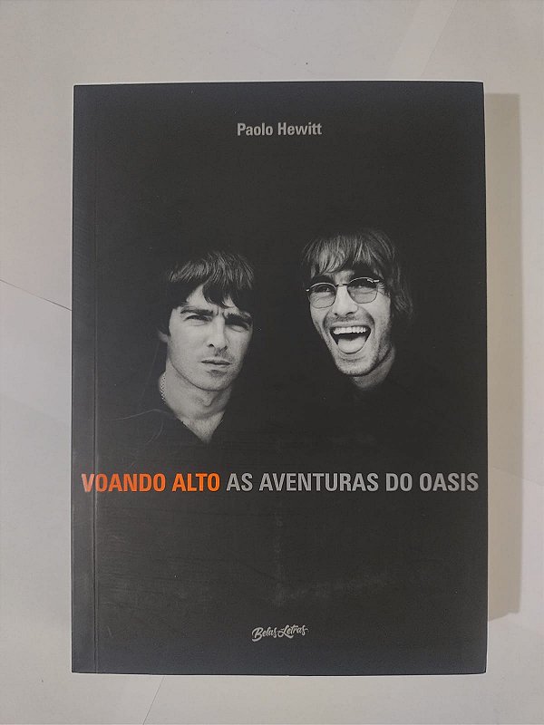 Voando Alto: As Aventuras do Oasis - Paolo Hewitt - Seboterapia - Livros
