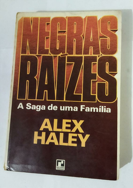 Negras Raízes - Alex Haley - Seboterapia - Livros