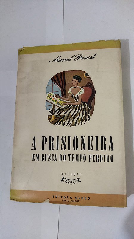 A Prisioneira Em Busca Do Tempo Perdido Marcel Proust Seboterapia Livros