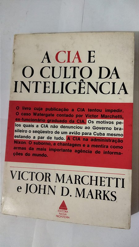 A Cia E O Culto Da Inteligência - Victor Marchetti - Seboterapia