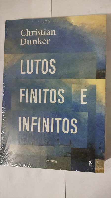 Lutos finitos e infinitos - Christian Dunker - Seboterapia - Livros