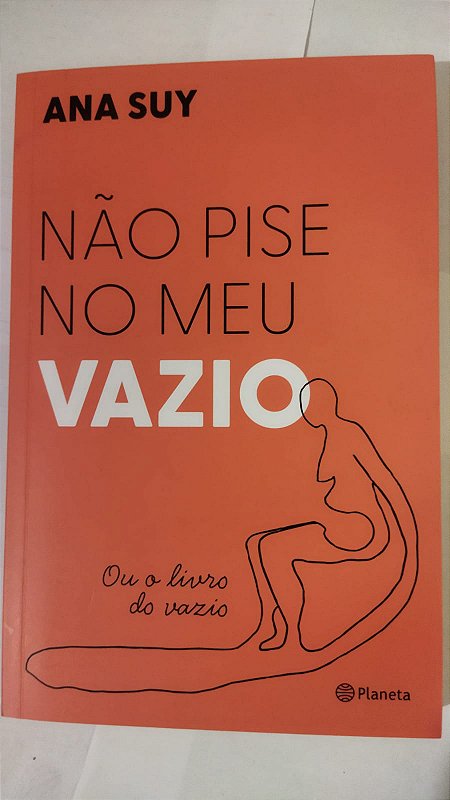 Não pise no meu vazio: ou o livro do vazio - Ana Suy - Seboterapia - Livros