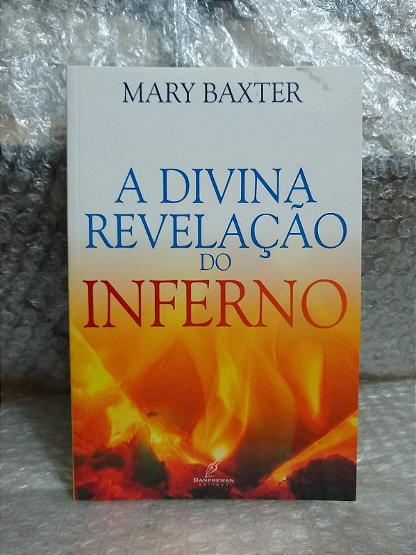 A Divina Revelação Do Inferno Pdf A Divina Revelação do Inferno - Mary Baxter - Seboterapia - Livros