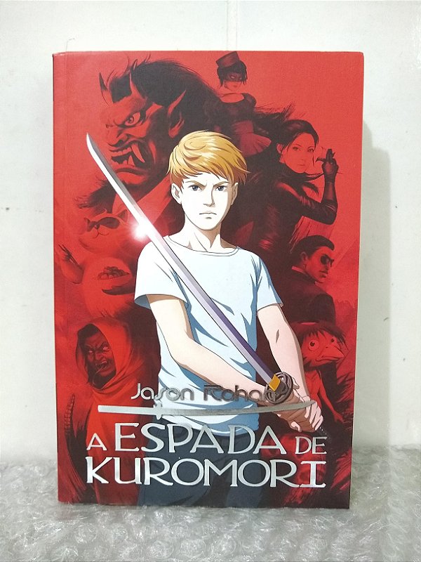 Jason Rohan Espada de Kuromori - Jason Rohan - Seboterapia - Livros