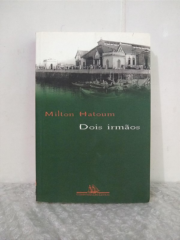 Dois Irmãos Milton Hatoum Seboterapia Livros 6071