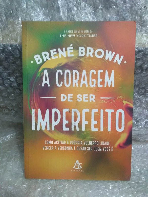 A Coragem de ser Imperfeito - Brené Brown - Seboterapia - Livros
