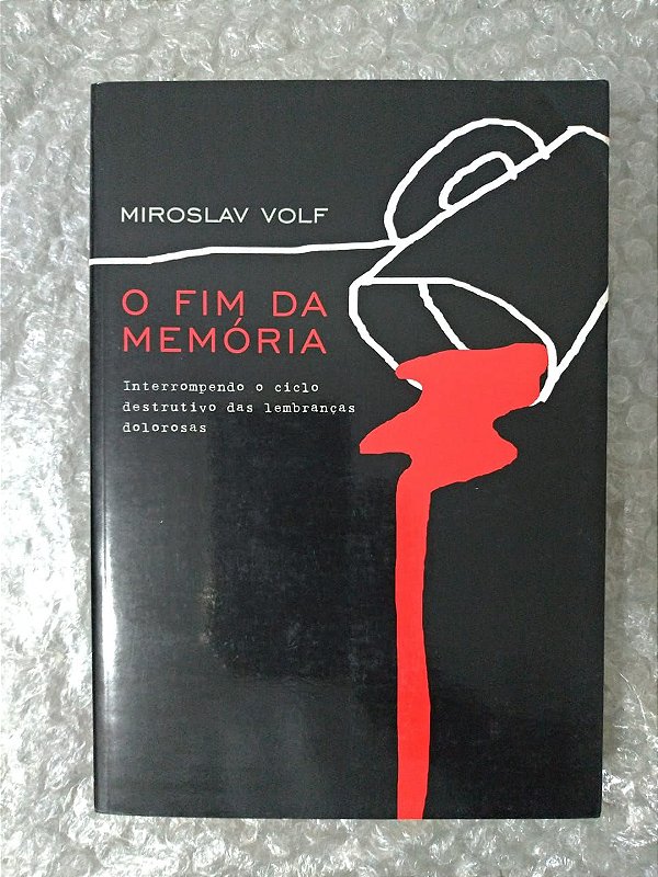 O Fim da Memória - Miroslav Volf - Seboterapia - Livros
