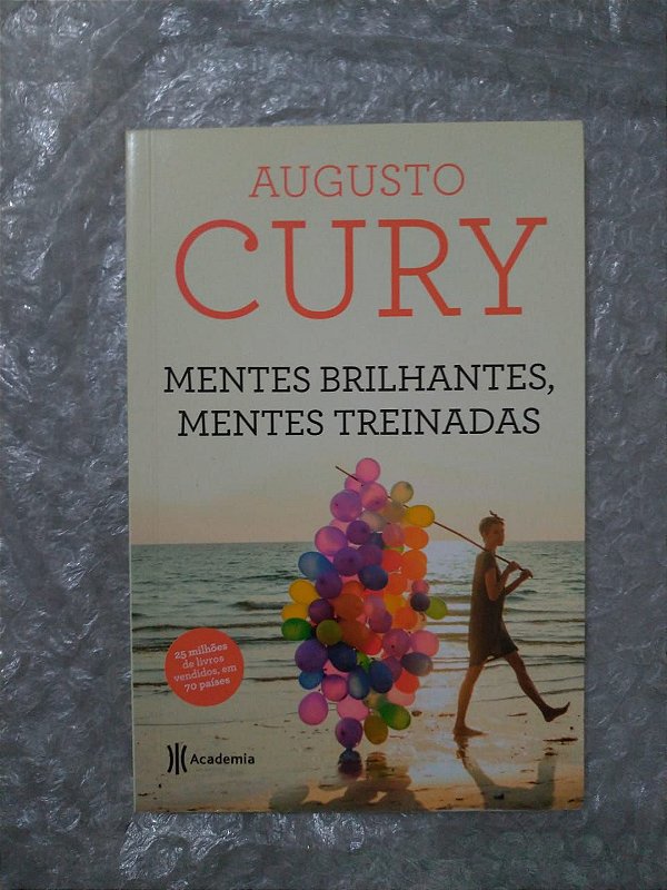 Mentes Brilhantes, Mentes Treinadas - Augusto Cury - Seboterapia - Livros