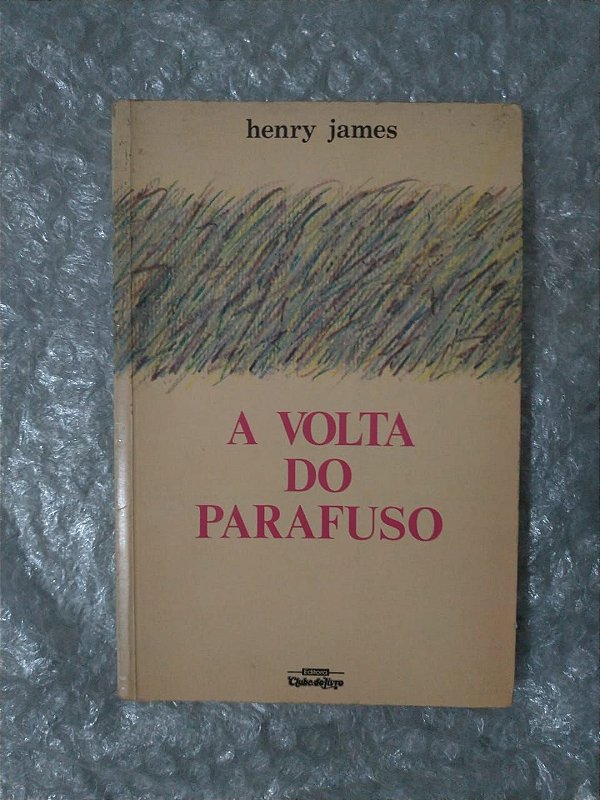 A Volta do Parafuso - Henry James - Seboterapia - Livros