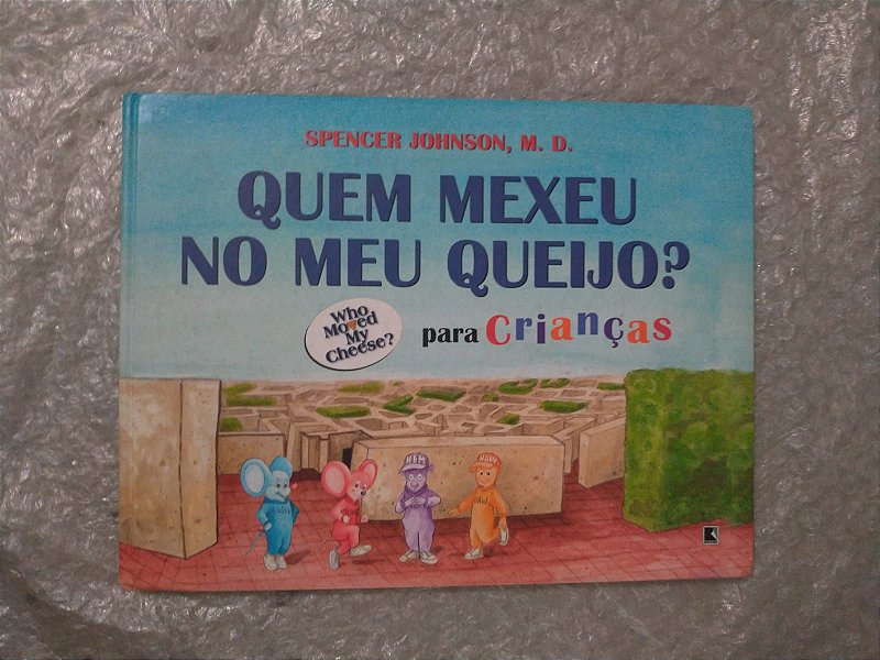 Quem Mexeu No Meu Queijo Para Crian as Spencer Johnson Seboterapia 