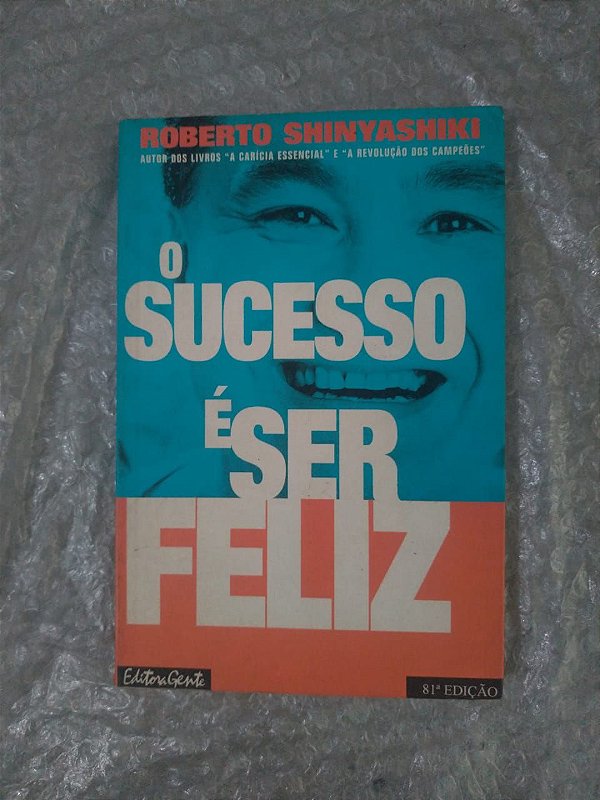 O Sucesso é Ser Feliz - Roberto Shinyashiki - Seboterapia - Livros