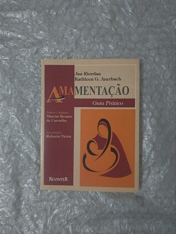 Amamentação - Jan Riordan e Kathleen G. Auerbach - Seboterapia - Livros