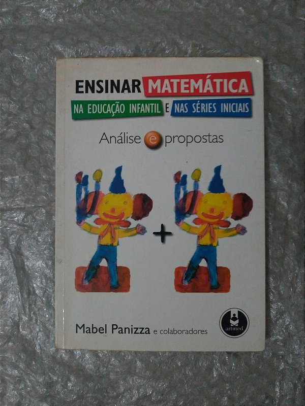 Ensinar Matemática Na Educação Infantil E Nas Séries Iniciais Mabel Ensinar Matemática Na Educação Infantil E Nas Séries Iniciais Mabel
