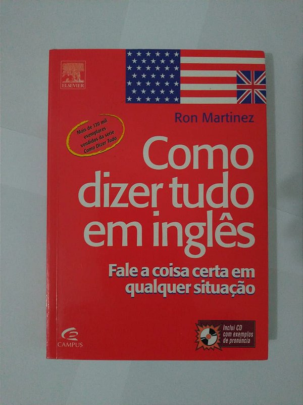 Como Dizer tudo em Inglês - Ron Martinez - 40ª Edição - Com CD