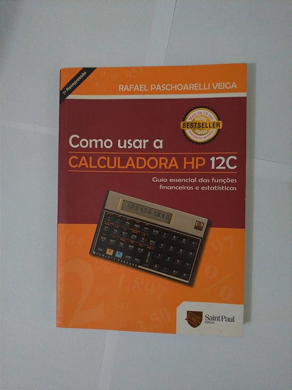 Como Usar a Calculadora Hp 12C Rafael Paschoareli Veiga Seboterapia Livros Como Usar a Calculadora Hp 12C Rafael Paschoareli Veiga Seboterapia Livros
