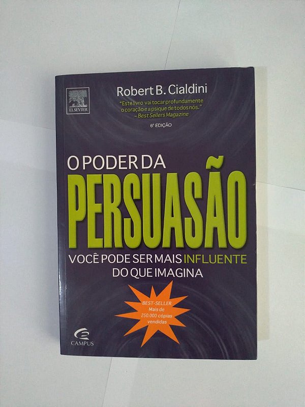O Poder da Persuasão - Robert B. Cialdini - Seboterapia - Livros