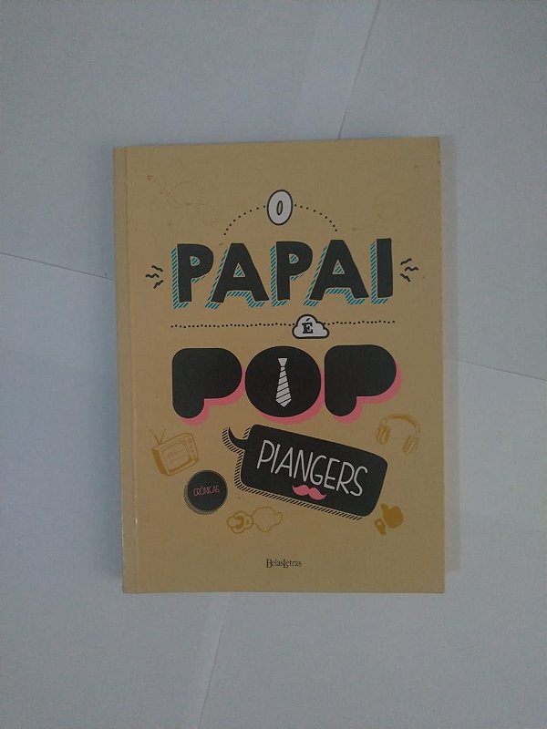 O Papai é Pop - Marco Piangers - Seboterapia - Livros